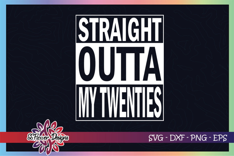 straight-outta-my-twenties-20th-birthday