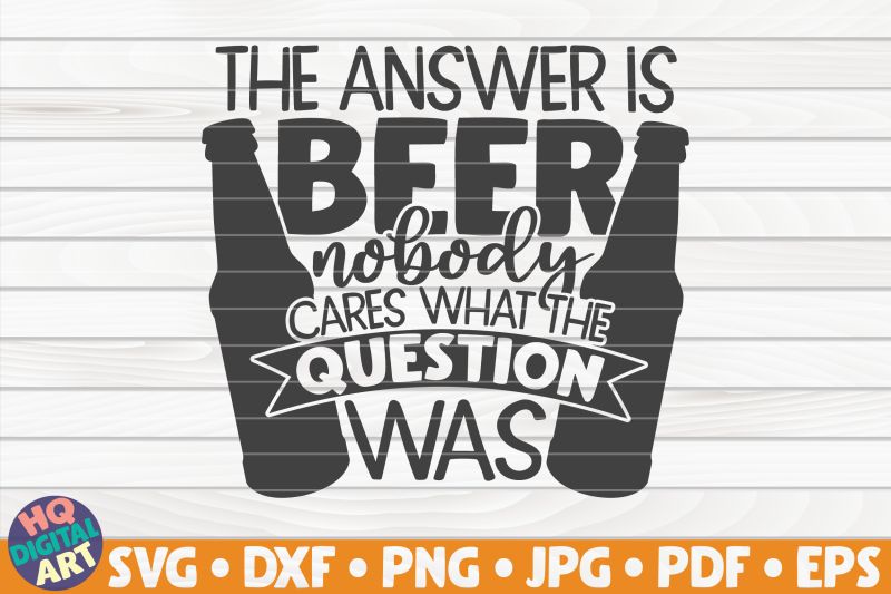 the-answer-is-beer-svg-beer-quote