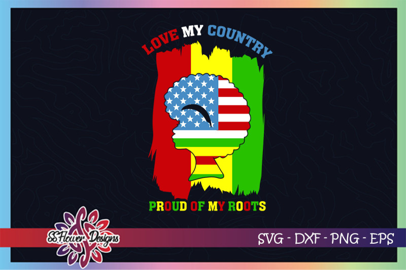 black-woman-svg-love-my-country-svg-proud-of-my-roots-juneteenth-svg