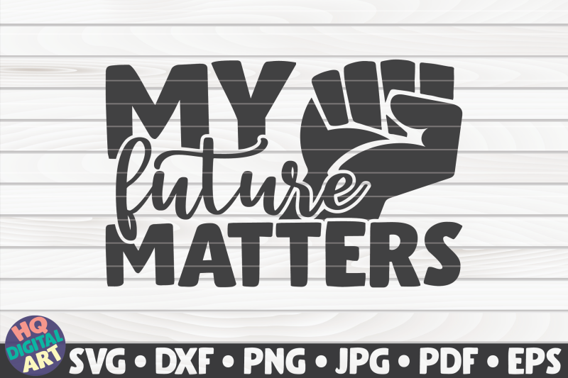 my-future-matters-svg-blm-quote