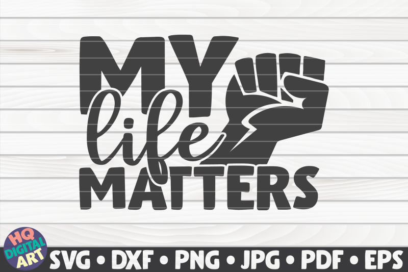 my-life-matters-svg-blm-quote