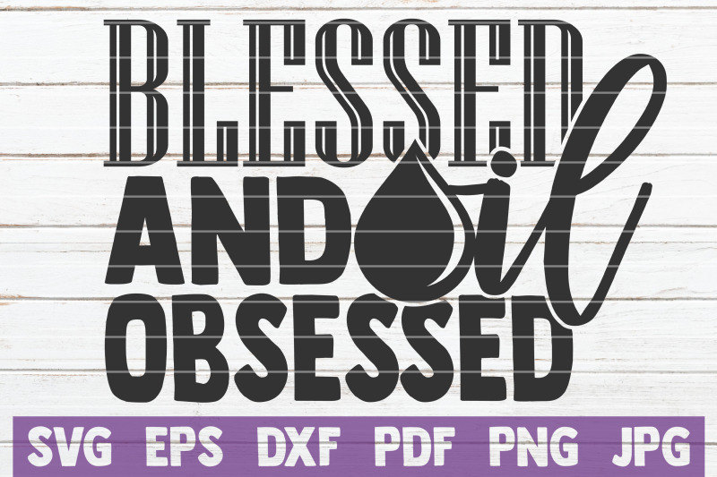 blessed-and-oil-obsessed-svg-cut-file