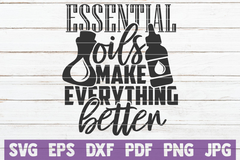 essential-oils-make-everything-better-svg-cut-file