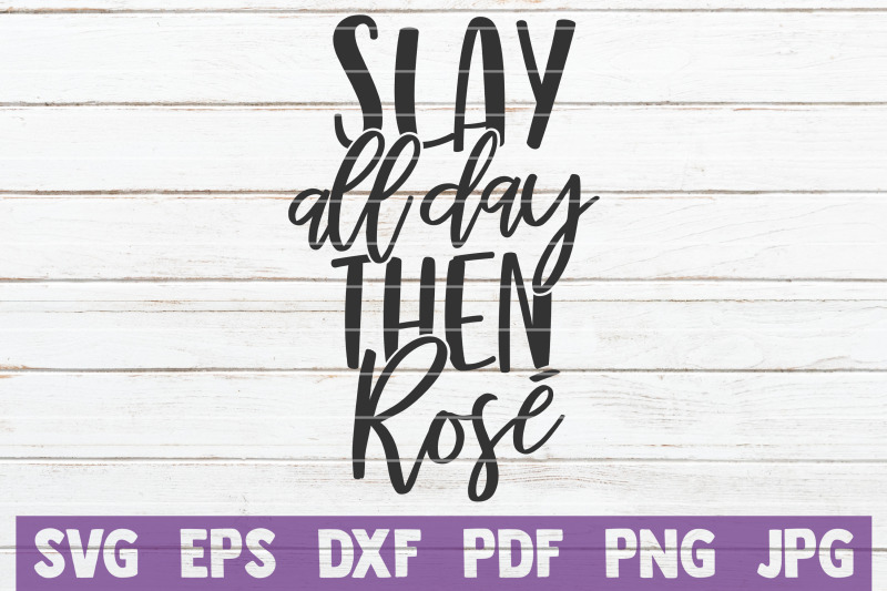 slay-all-day-then-rose-svg-cut-file