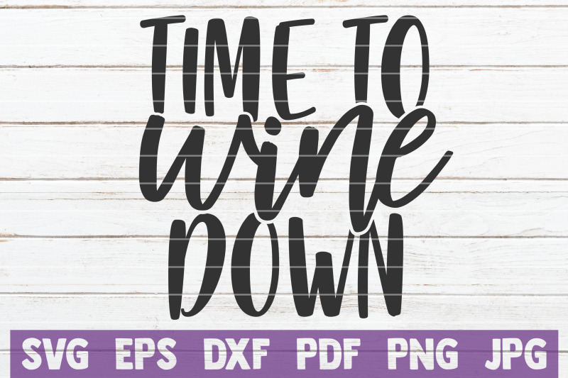 time-to-wine-down-svg-cut-file
