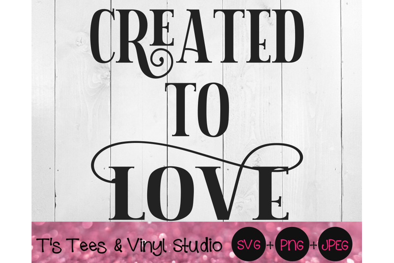 Download Love Svg, Created To Love Svg, No Hate Svg, Love One ...