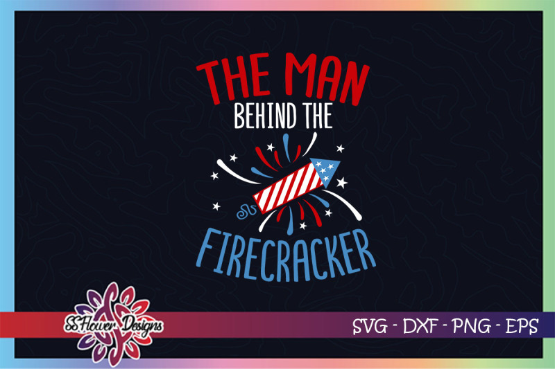 the-man-behind-the-firecracker-svg-4th-of-july-svg