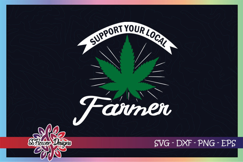 support-your-local-farmer-svg-weed-svg-funny-weed-svg-high-svg