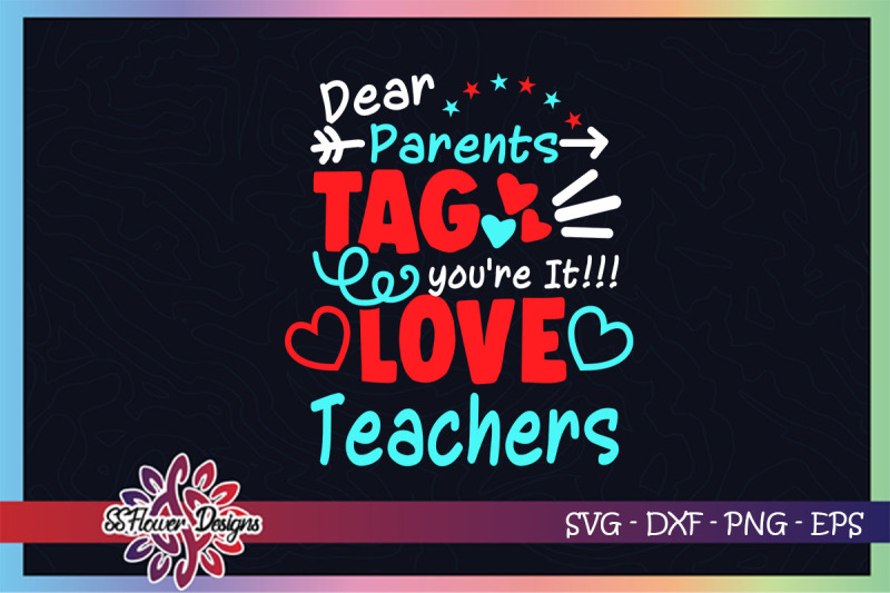 dear-parents-tag-svg-you-039-re-it-svg-love-teacher-svg-teacher-svg