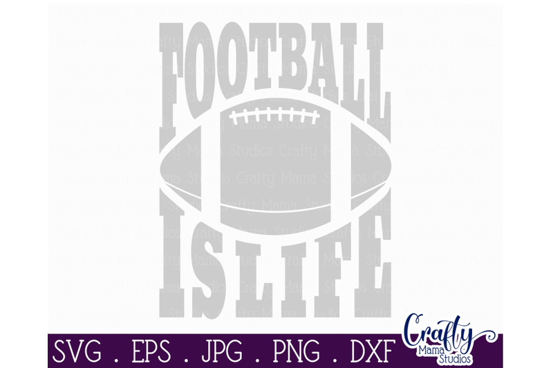 Football is Life Svg, Football Svg, Sports Svg By Crafty Mama Studios ...