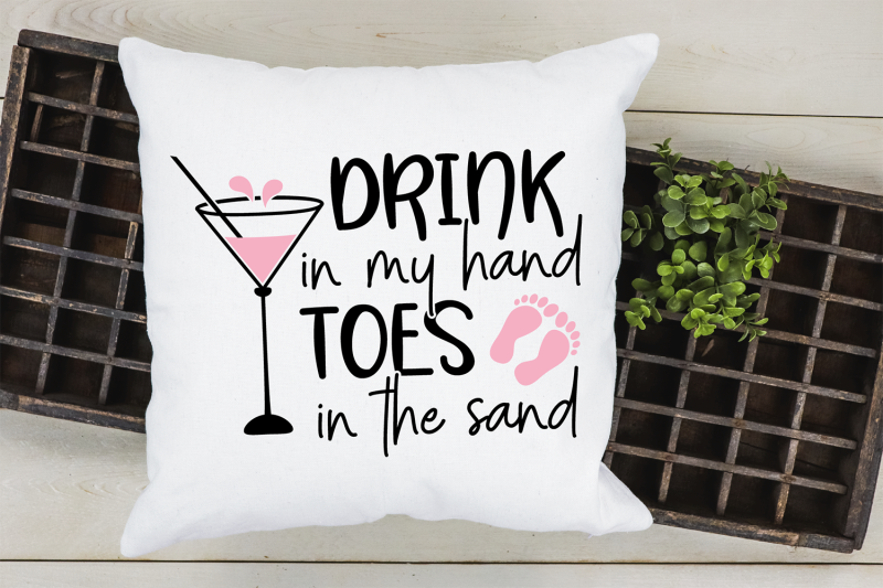 drink-in-my-hand-toes-in-the-sand-svg-summer-beach-cut-file