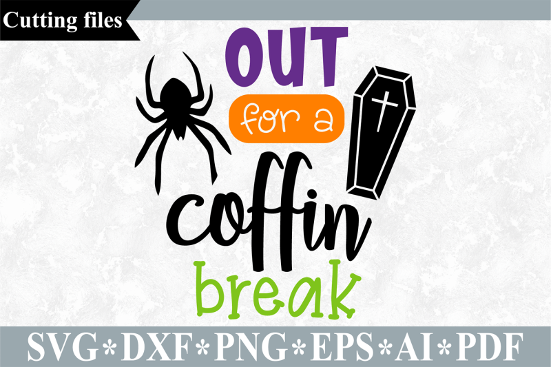 out-for-a-coffin-break-svg-halloween-cut-file