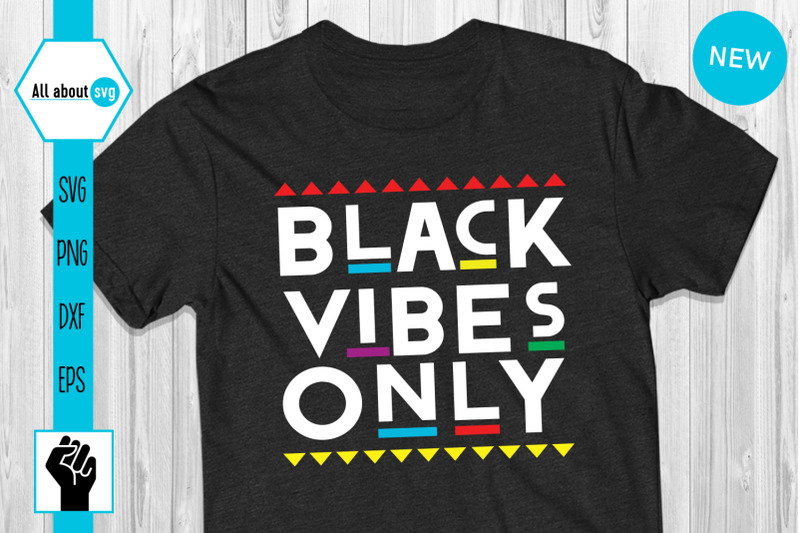 black-vibes-only-svg-black-lives-matter-svg