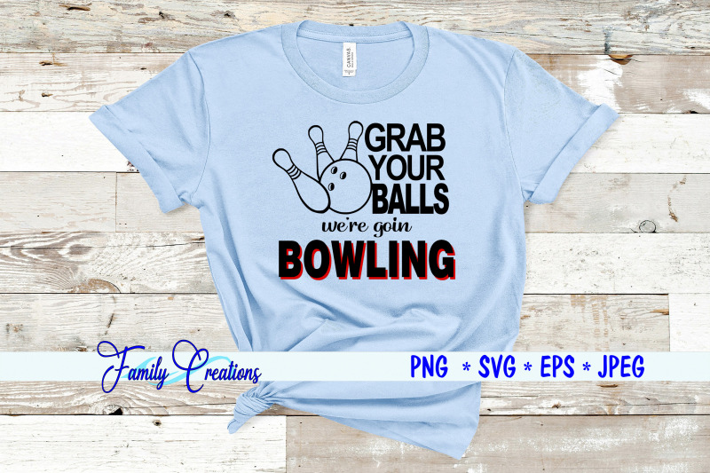 grab-your-balls-we-039-re-goin-bowling
