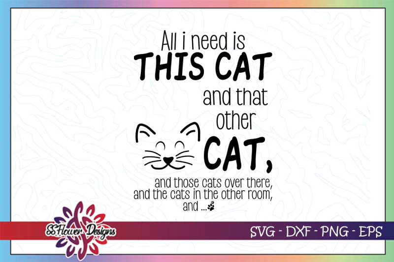 all-i-need-is-this-cat-svg-cat-lover-svg-cat-person-svg