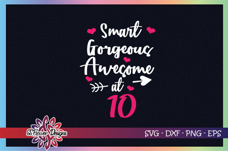 smart-svg-gorgeous-svg-awesome-svg-at-10-svg-10th-birthday-svg