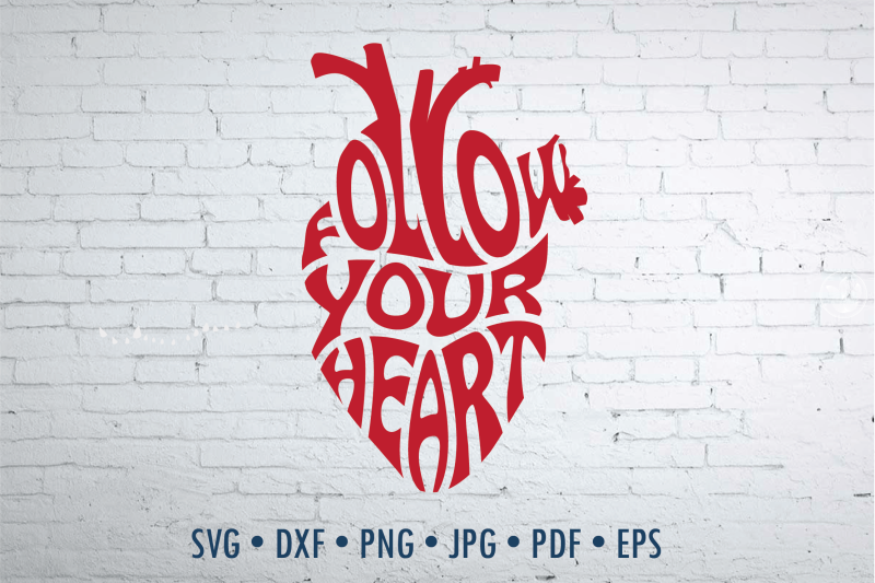 follow-your-heart-word-art-anatomical-heart-svg-png-cut