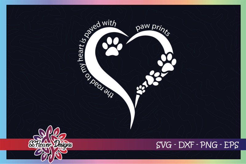 the-road-to-my-heart-is-paved-with-paw-prints-svg-dog-paw-print-svg