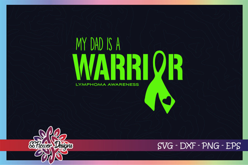 my-dad-is-a-warrior-svg-lymphoma-awareness-svg-cancer-awareness-svg