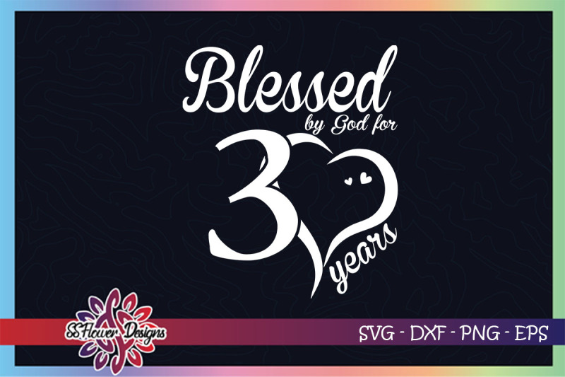 blessed-by-god-for-30-years-svg-30th-birthday-svg-god-svg