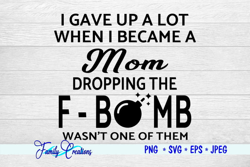 i-gave-up-a-lot-when-i-became-a-mom-dropping-the-f-bomb-wasn-039-t-one