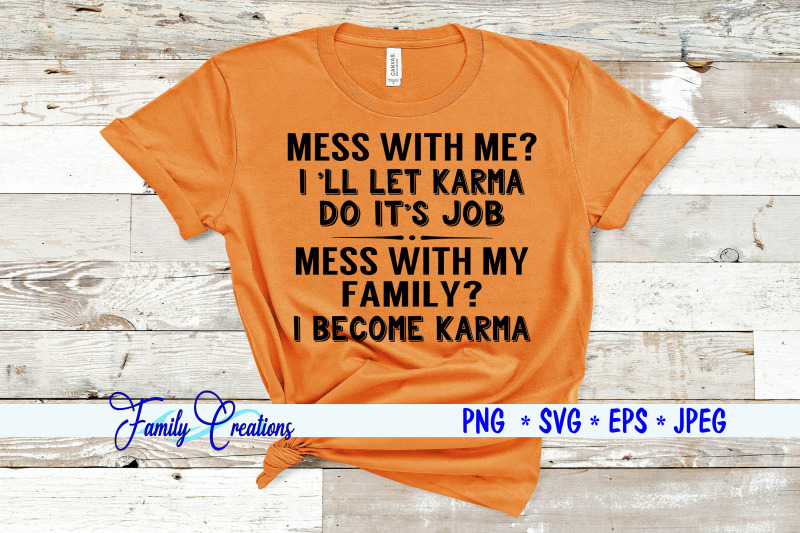 mess-with-me-i-039-ll-let-karma-do-it-039-s-job