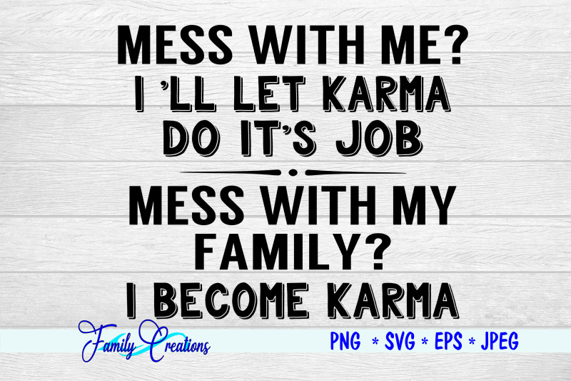 mess-with-me-i-039-ll-let-karma-do-it-039-s-job