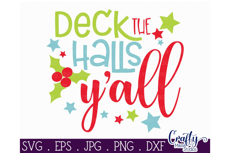 Deck The Halls Y’all Svg, Christmas Svg By Crafty Mama Studios