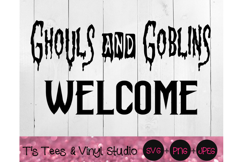 Download Ghouls And Goblins Welcome Svg, Halloween Svg, Trick Or ...
