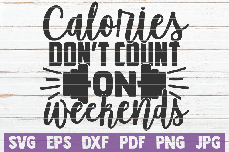 calories-don-039-t-count-on-weekends-svg-cut-file