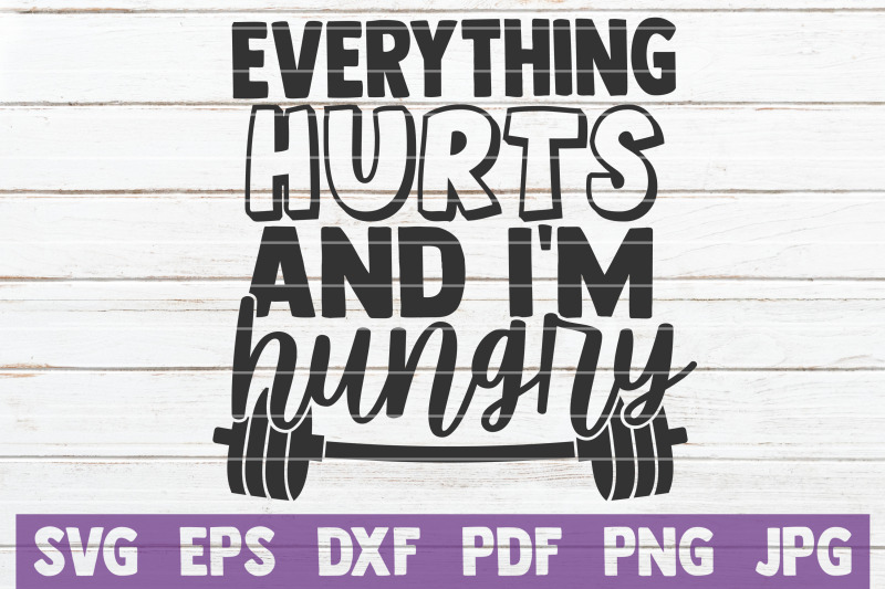 everything-hurts-and-i-039-m-hungry-svg-cut-file