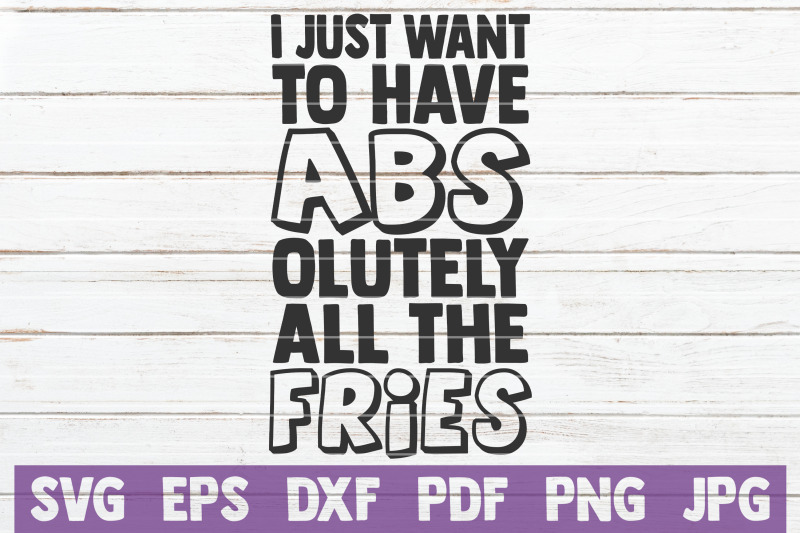 i-just-want-to-have-abs-olutely-all-the-fries-svg-cut-file