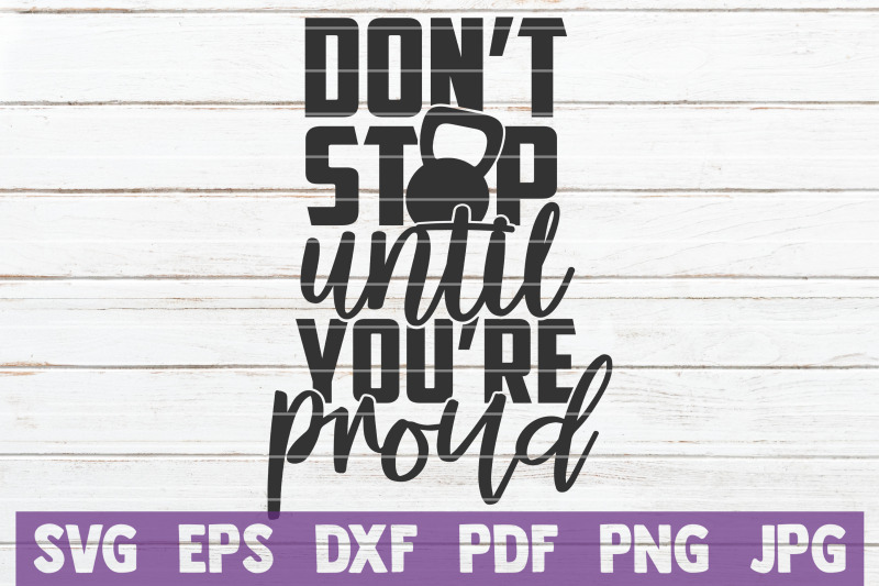 don-039-t-stop-until-you-039-re-proud-svg-cut-file