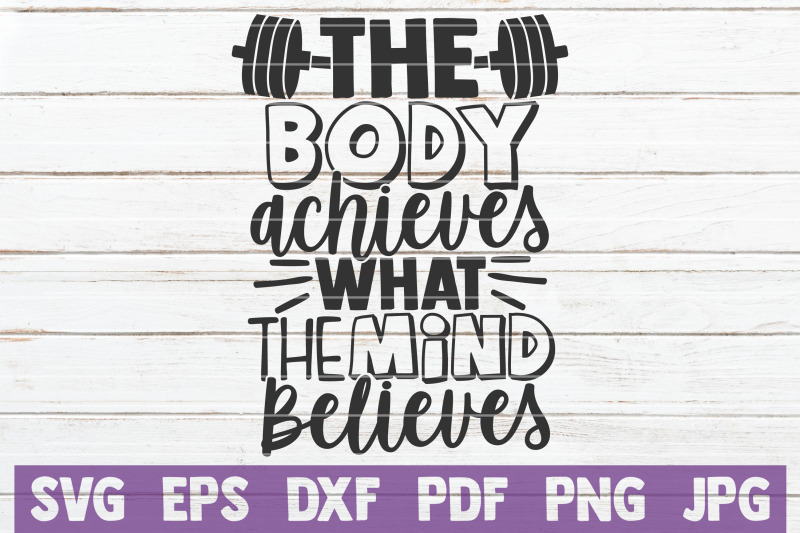 the-body-achieves-what-the-mind-believes-svg-cut-file