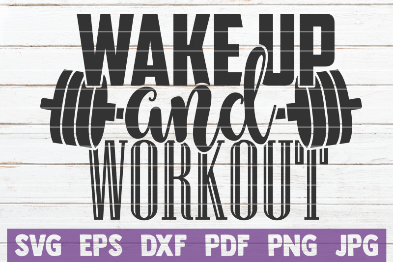 wake-up-and-workout-svg-cut-file