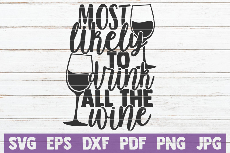 most-likely-to-drink-all-the-wine-svg-cut-file