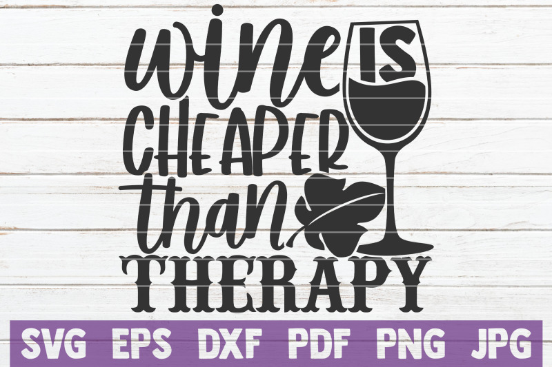 wine-is-cheaper-than-therapy-svg-cut-file