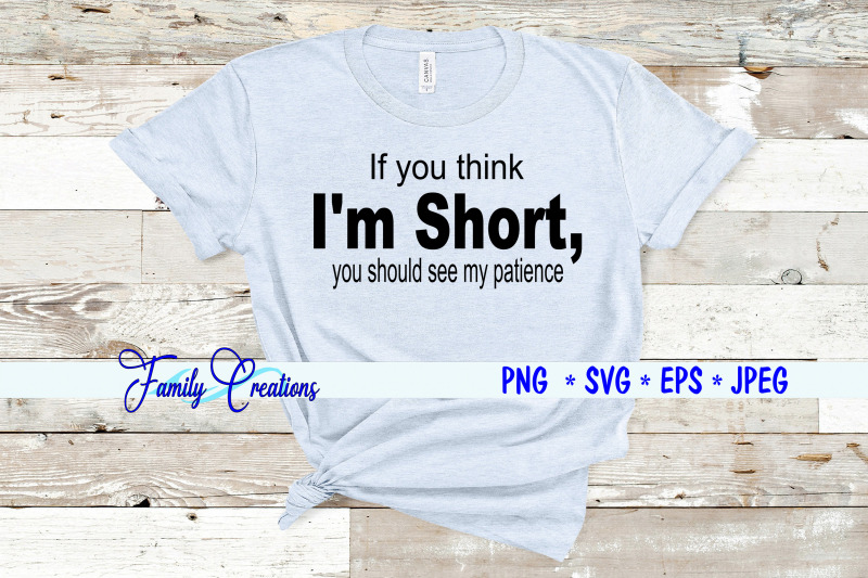 if-you-think-i-039-m-short-you-should-see-my-patience