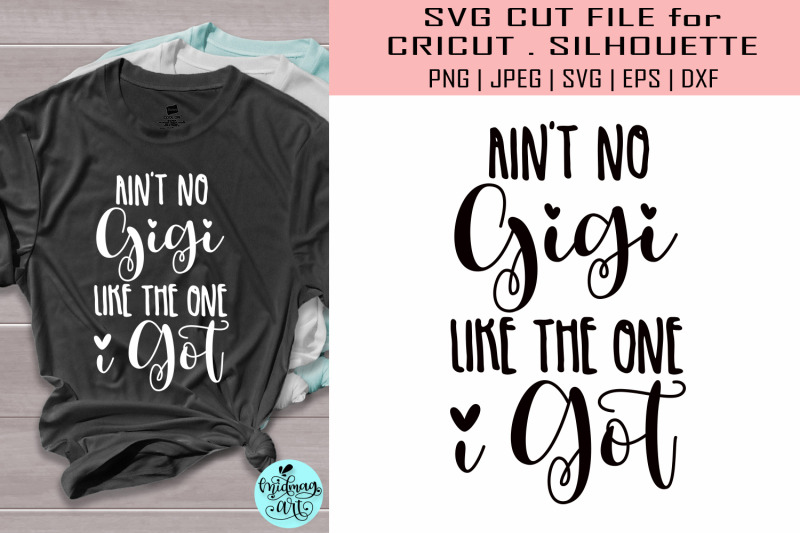 ain-039-t-no-gigi-like-the-one-i-got-svg-gigi-svg