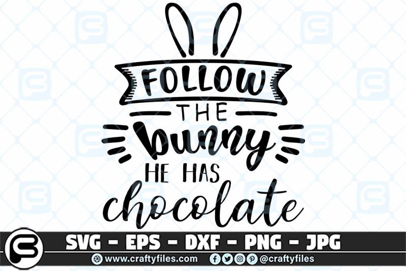 ollow-thr-bunny-he-has-chocolate-svg-cut-file-for-cricut-and-silhouett