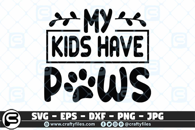 my-kids-have-paws-svg-dog-svg-pet-svg-cat-svg