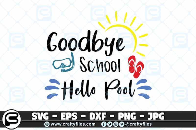 good-bye-school-hello-pool-svg-summer-svg-cut-file