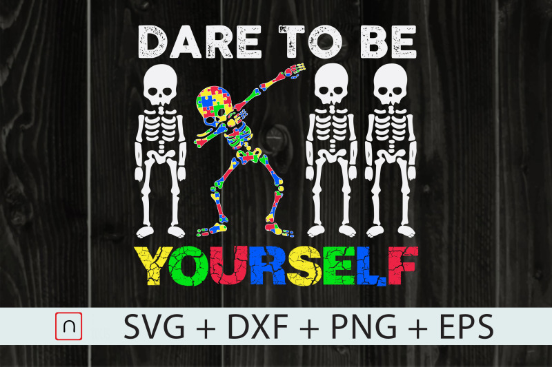 autism-svg-autism-awareness-skeleton-dabbing-dare-to-be-yourself-autis