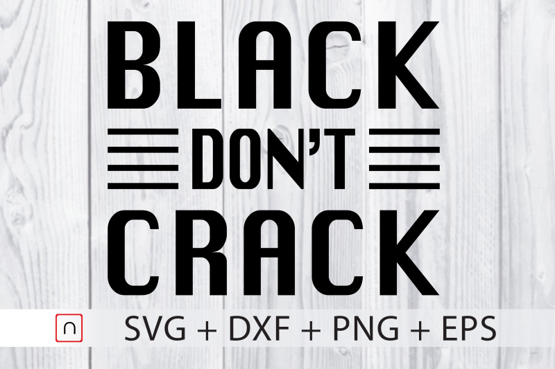 black-don-039-t-crack-svg-black-history-svg