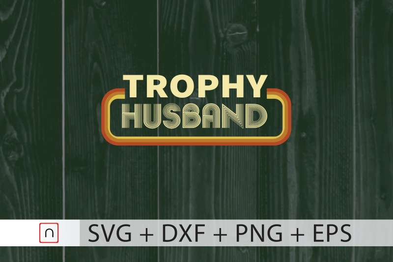 trophy-husband-svg-fathers-day-gift-svg