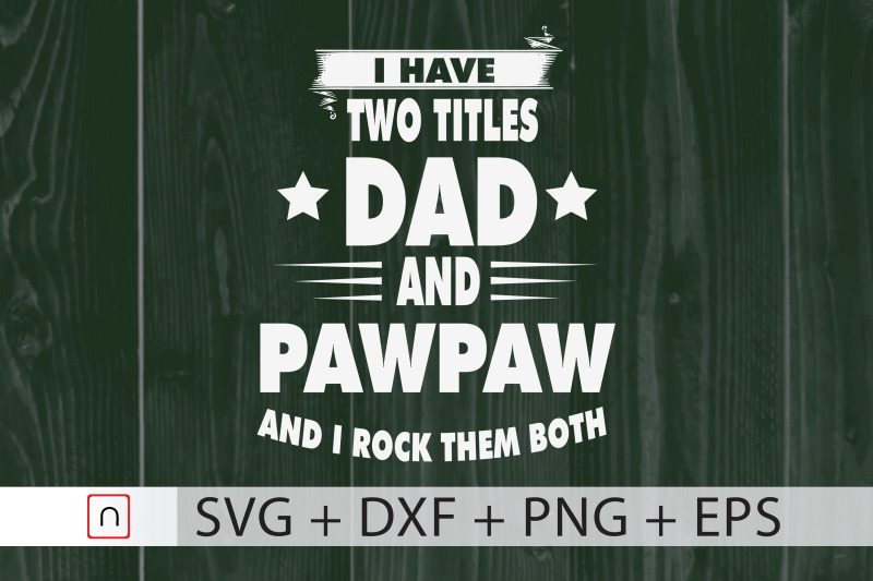 i-have-two-titles-dad-svg-father-039-s-day