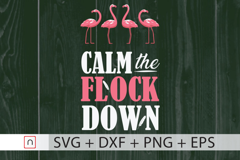 calm-the-flock-down-svg-pink-flamingo