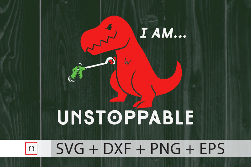 i-am-unstoppable-t-rex-svg-dinosaur-svg