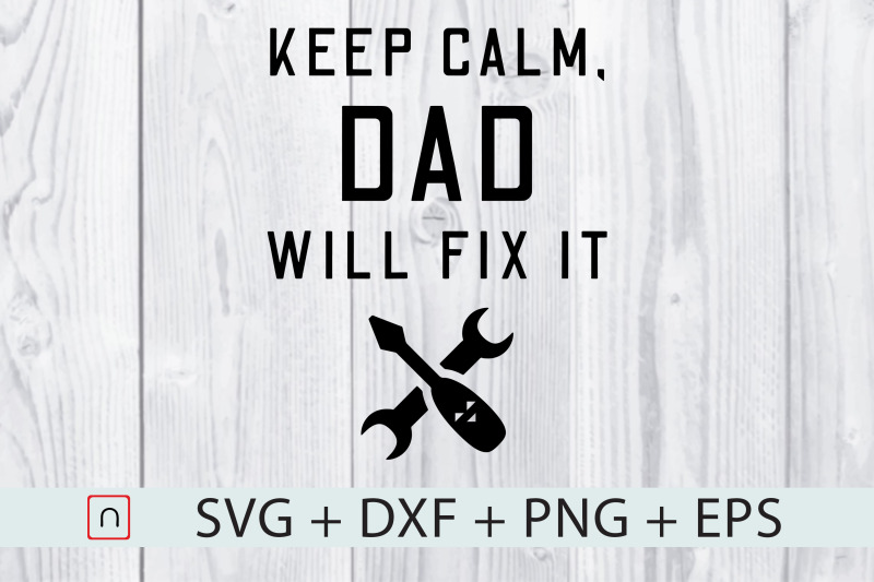 keep-calm-dad-will-fix-it-svg-father-day