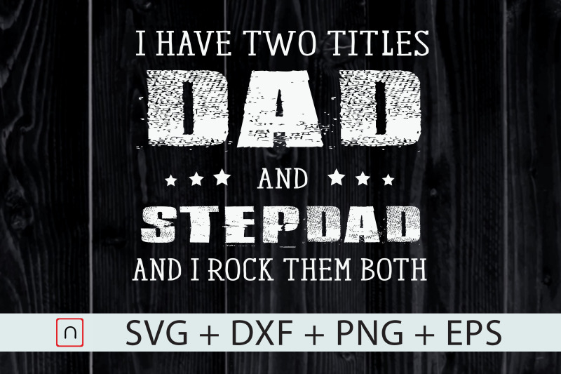 best-dad-and-stepdad-svg-father-day-gift